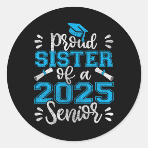 Proud Sister Of A 2025 Senior Shirt Cl Of 2025 Gra Classic Round Sticker