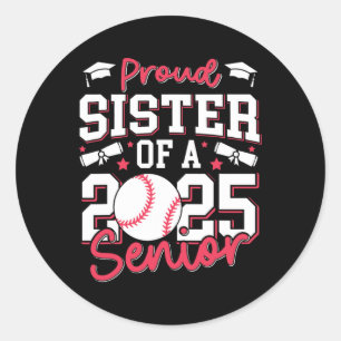 Proud Sister Of A 2025 Senior Sister Cl Of 2025 Se Classic Round Sticker