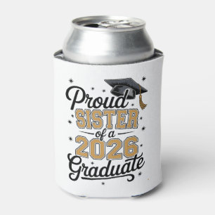 Proud Sister Of A 2026 Graduate Gold Graduation Can Cooler