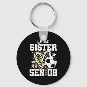 Proud Sister Of A 2026 Senior Soccer Graduation Le Key Ring