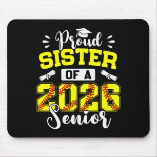 Proud Sister Of A 2026 Senior Softball Graduate  Mouse Mat