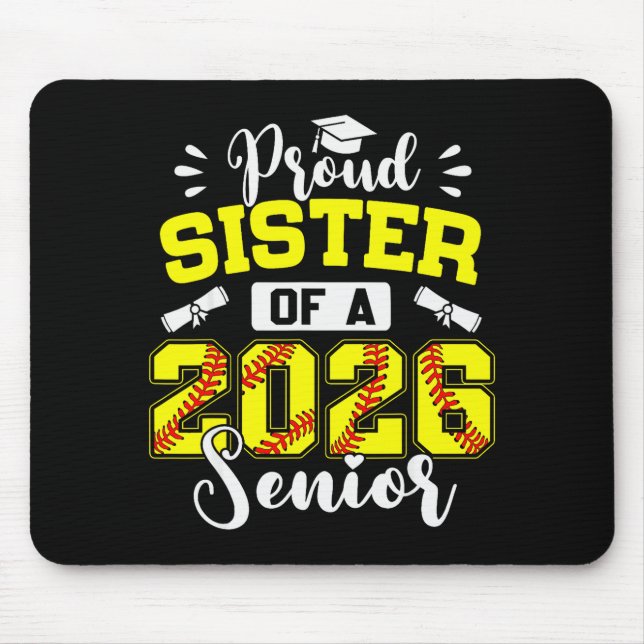 Proud Sister Of A 2026 Senior Softball Graduate  Mouse Mat (Front)