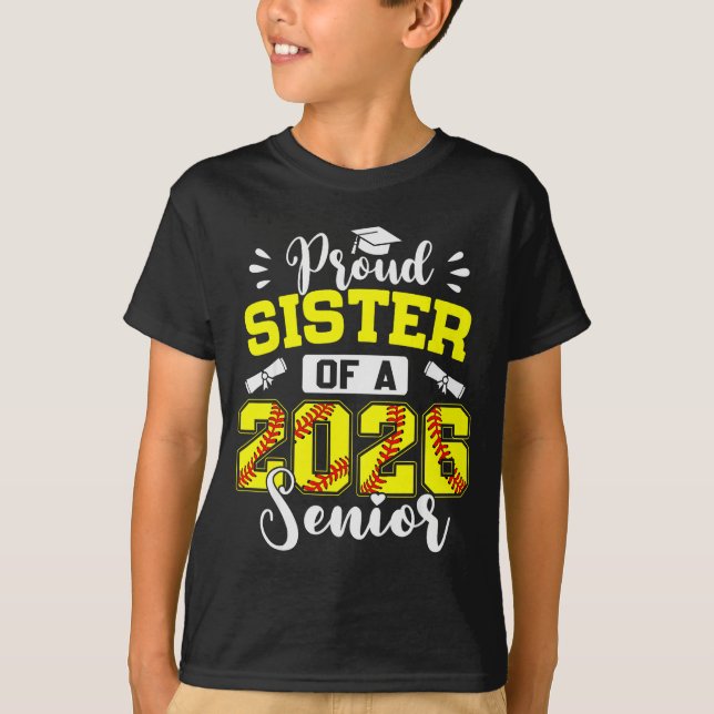 Proud Sister Of A 2026 Senior Softball Graduate  T-Shirt (Front)