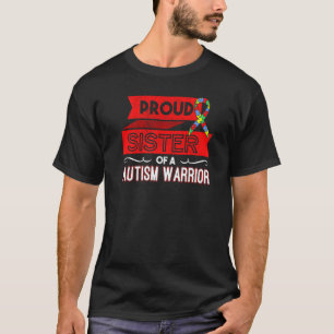 Proud Sister Of A Autism Warrior Autism T-Shirt