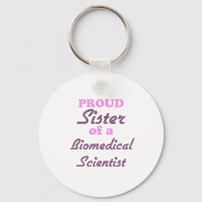 Proud Sister of a Biomedical Scientist Key Ring (Front)