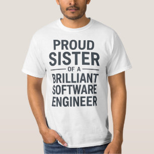 Proud Sister of a Brilliant Software Engineer T-Shirt