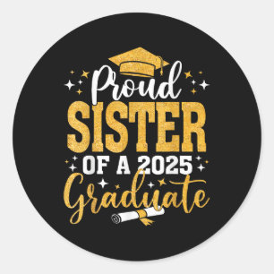 Proud Sister Of A Cl Of 2025 Graduate Senior 2025 Classic Round Sticker