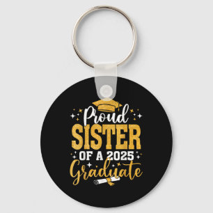 Proud Sister Of A Cl Of 2025 Graduate Senior 2025 Key Ring