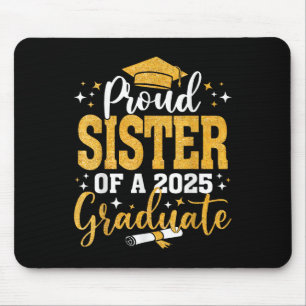 Proud Sister Of A Cl Of 2025 Graduate Senior 2025 Mouse Mat