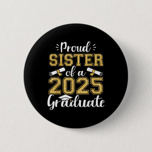 Proud Sister Of A Cl Of 2025 Graduate Senior Siste 6 Cm Round Badge