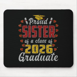 Proud Sister Of A Cl Of 2026 Graduate _2 Mouse Mat