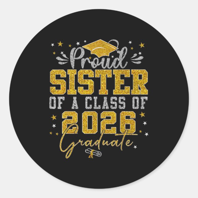 Proud Sister Of A Cl Of 2026 Graduate Senior Gradu Classic Round Sticker (Front)