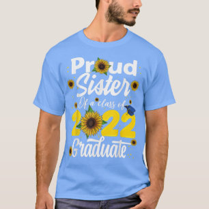 Proud Sister Of A Class Of 2022 Graduate Graduatio T-Shirt