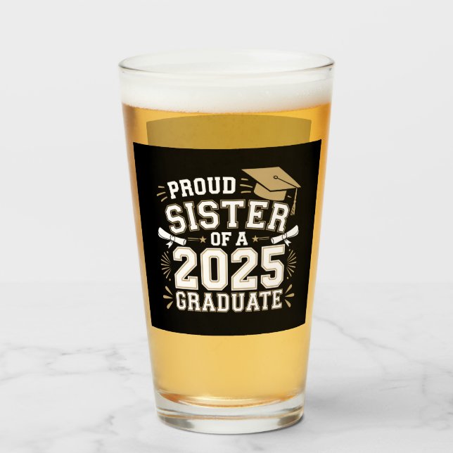 Proud Sister Of A Class Of 2025 Graduate Family Glass (Front Filled)