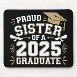 Proud Sister Of A Class Of 2025 Graduate Family Mouse Mat