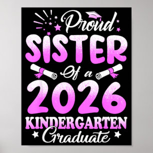 Proud sister of a class of 2026 graduate floral poster