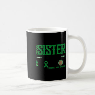 Proud Sister of a CP Warrior Cerebral Palsy Coffee Mug