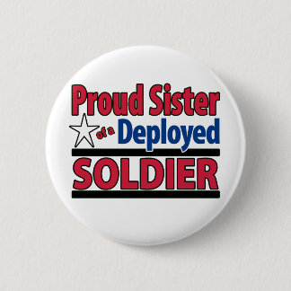 Proud Sister of a Deployed Soldier 6 Cm Round Badge