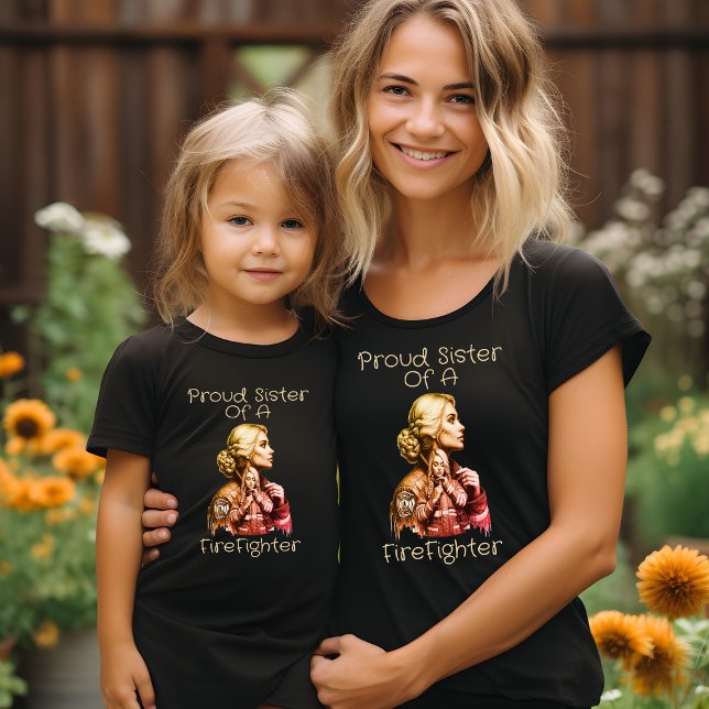 Proud Sister Of A FireFighter  consequence T-Shirt (Creator Uploaded)
