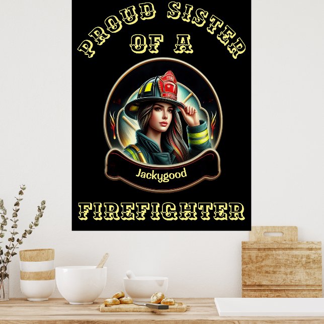 Proud Sister Of A FireFighter imagination W Poster (Kitchen)
