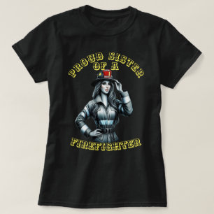 Proud Sister Of A FireFighter robotics T-Shirt