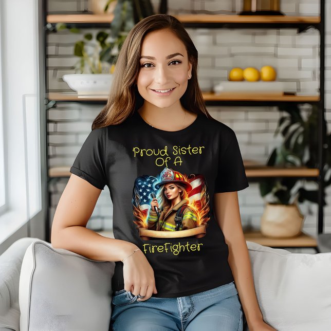 Proud Sister Of A FireFighter T-Shirt (Creator Uploaded)