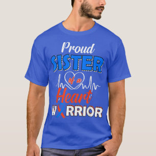 Proud SISTER of a Heart Warrior CHD Awareness T-Shirt