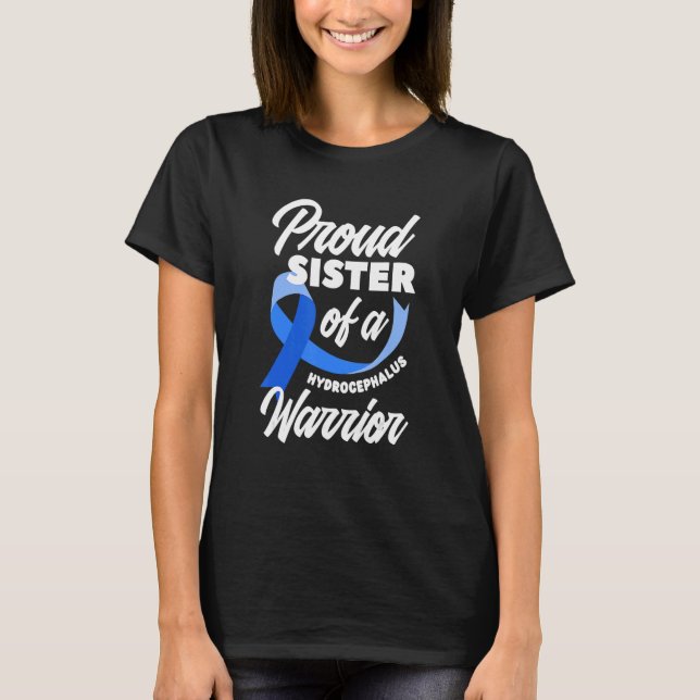 Proud Sister Of A Hydrocephalus Warrior Brother Si T-Shirt (Front)