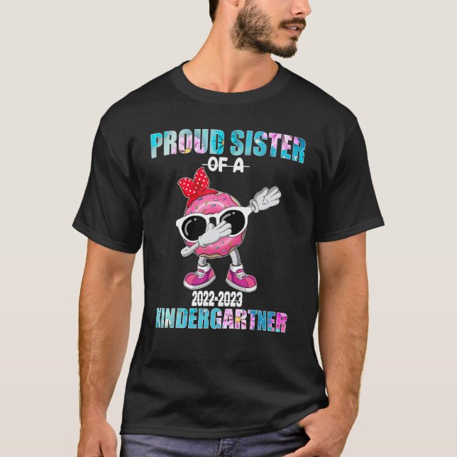 Proud Sister Of A Kindergartener 2022 2023 Back To T-Shirt (Front)