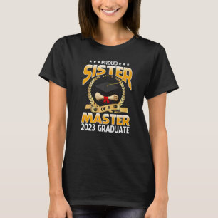 Proud Sister Of A Master 2023 Graduate Senior   T-Shirt