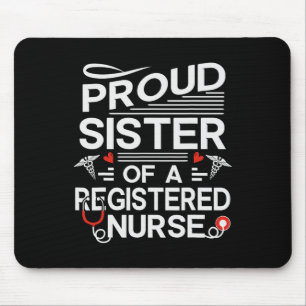 Proud Sister Of A Registered Nurse Mouse Mat
