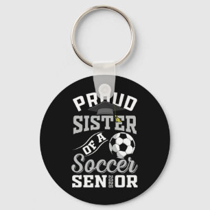 Proud Sister Of A Soccer Senior Cl Of 2026 Graduat Key Ring