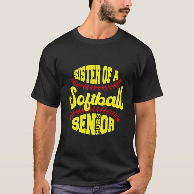 Proud Sister Of A Softball Senior 2023 Graduate T-Shirt (Front)