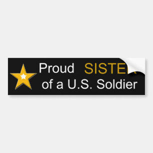 Proud Sister of a US Soldier Military Family Bumper Sticker