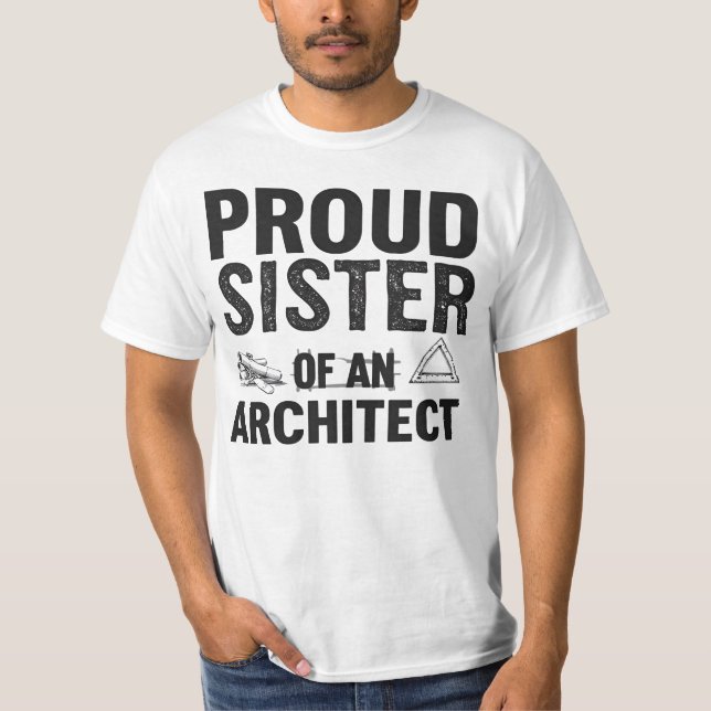 Proud Sister of an Architect T-Shirt (Front)