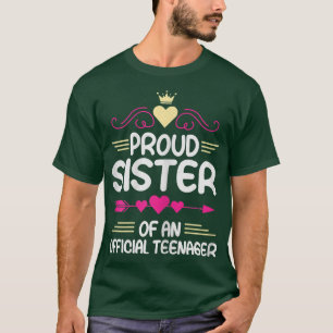 Proud Sister Of An Official Teenager 13th bday tee