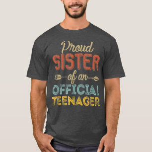 Proud Sister of Official Teenager 13th Birthday 13 T-Shirt