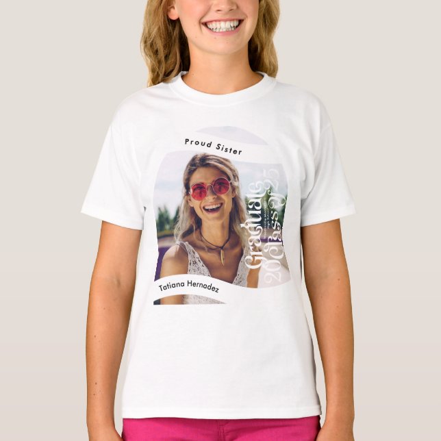 PROUD Sister of the GRADUATE Photo class of 2025 T-Shirt (Front)