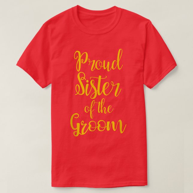Proud Sister Of The Groom  T-Shirt (Design Front)