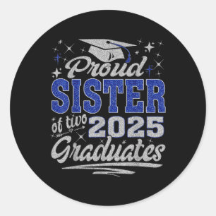 Proud Sister Of Two Cl Of 2025 Graduates Twins Gra Classic Round Sticker