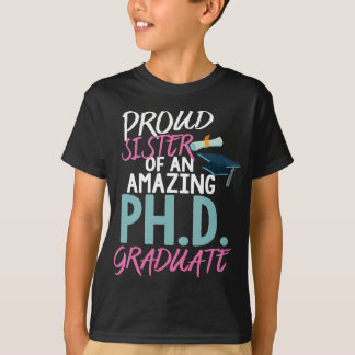 Proud Sister PhD Graduation Doctoral Doctorate Deg T-Shirt