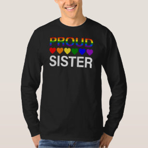 Proud Sister Rainbow Lgbt Flag Free Sister Hugs Lg T-Shirt