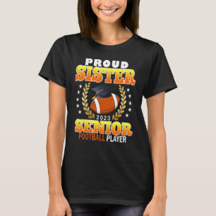 Proud Sister Senior Class Of 2023 Football Sport P T-Shirt