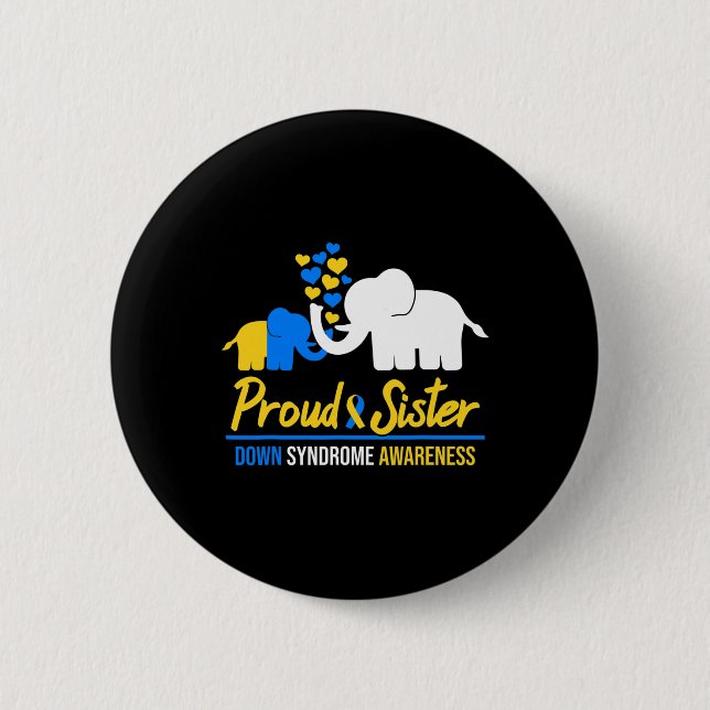 Proud Sister World Down Syndrome Awareness Day Ele 6 Cm Round Badge (Front)