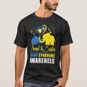 Proud Sister World Down Syndrome Awareness Day Ele T-Shirt