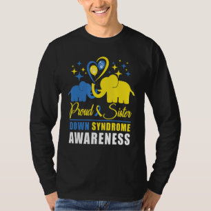 Proud Sister World Down Syndrome Awareness Day Ele T-Shirt