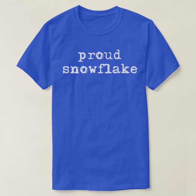 Proud Snowflake  T-Shirt (Design Front)
