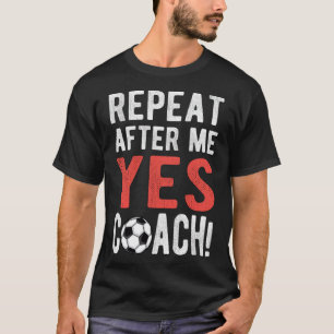 Proud Soccer Coach Soccer Coaching Soccer Coaches  T-Shirt
