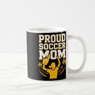 Proud Soccer Mom Cheerful Fan Support For Moms _3  Coffee Mug