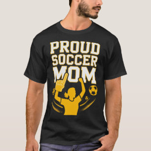 Proud Soccer Mom Cheerful Fan Support For Moms _3 T-Shirt